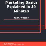 Marketing Basics Explained in 40 Minu..., FastKnowledge