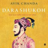 Dara Shukoh, Avik Chanda