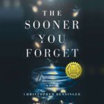 The Sooner You Forget, Chris Bensinger
