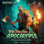 Me, My Son,  the Apocalypse, System Lad