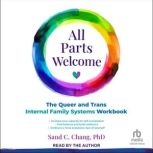 All Parts Welcome, Sand C. Chang, PhD