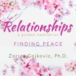 Relationships, Finding Peace, Zorica Gojkovic