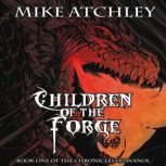 Children of the Forge, Mike Atchley
