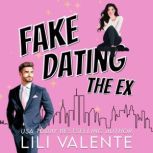 Fake Dating the Ex, Lili Valente