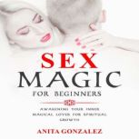 Sex Magic for Beginners, Anita Gonzalez