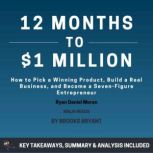 Summary 12 Months to 1 Million, Brooks Bryant