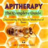 Apitherapy, The Complete Guide, ANTONIO JAIMEZ