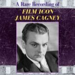 A Rare Recording of Film Icon James C..., James Cagney