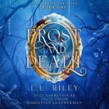 Frost and Death, L.L. Riley