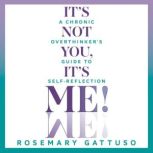 Its Not You, Its Me!, Rosemary Gattuso