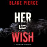 Her Last Wish A Rachel Gift Mystery..., Blake Pierce