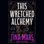 This Wretched Alchemy, Tina Mars