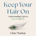 Keep Your Hair On, Clare Mackay