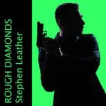 Rough Diamonds, Stephen Leather