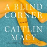 A Blind Corner, Caitlin Macy
