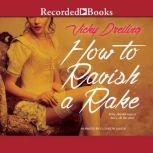 How to Ravish a Rake, Vicky Dreiling