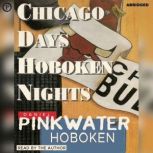 Chicago Days  Hoboken Nights, Daniel Pinkwater