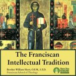 The Franciscan Intellectual Tradition..., William Short