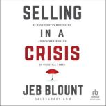 Selling in a Crisis, Jeb Blount