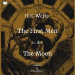 The First Men in the Moon, H.G Wells