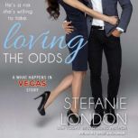 Loving the Odds, Stefanie London