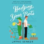 Hedging Your Bets, Jayne Denker