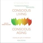 Conscious Living, Conscious Aging, Ron Pevny