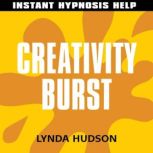 Creativity Burst  Instant Hypnosis H..., Lynda Hudson