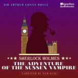 The Adventure of the Sussex Vampire, Sir Arthur Conan Doyle