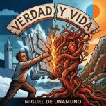Verdad y Vida, Miguel de Unamuno