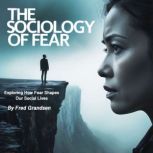 The Sociology of Fear, Fred Grandsen