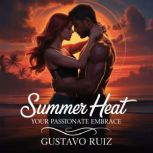 Summer heat your passionate embrace, Gustavo Luiz