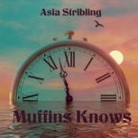 Muffins Knows, Asia Stribling