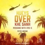 Hueys over Khe Sanh, Peter Greene