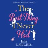 The Best Thing I Never Had, Erin Lawless
