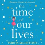 The Time of Our Lives, Portia MacIntosh