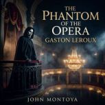 The Phantom of the Opera, Gaston Leroux