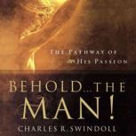 Behold... the Man!, Charles R. Swindoll