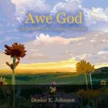 Awe God, Denise E Johnson