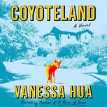 Coyoteland, Vanessa Hua