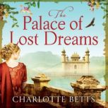 The Palace of Lost Dreams, Charlotte Betts