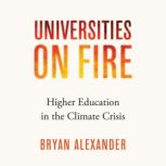 Universities on Fire, Bryan Alexander