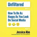 Unfiltered, Jessica Abo