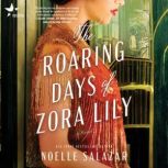 The Roaring Days of Zora Lily, Noelle Salazar