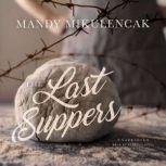 The Last Suppers, Mandy Mikulencak