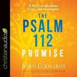 Psalm 112 Promise, John Eckhardt
