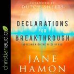 Declarations for Breakthrough Agreeing with the Voice of God, Jane Hamon