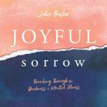 Joyful Sorrow, Julie Busler