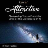 Law of Attraction Discovering Yourself and the Laws of the Universe (2 in 1), Jenny Hashkins