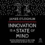 Innovation is a State of Mind, James OLoghlin